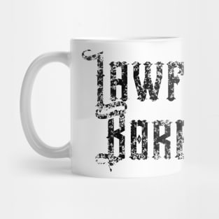 Lawful Bored Mug